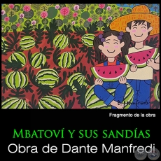 Mbatoví y sus sandías - Artista: Dante Manfredi